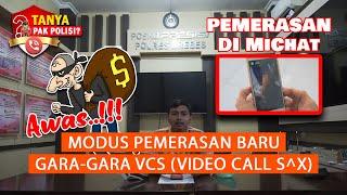 INI BAHAYANYA BAGI YANG SUKA VCS (VIDEO CALL S^X) MODUS BARU PEMERASAN VIA ONLINE