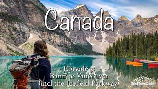 Epic Canadian Rockies Road Trip |  Banff to Vancouver