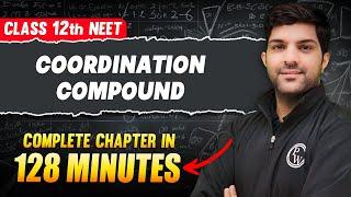 COORDINATION COMPOUND in 128 Minutes | FULL CHAPTER For NEET | PhysicsWallah