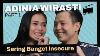 Adinia Wirasti: "Sering Banget Insecure" - IN-FRAME w/ Ernest Prakasa