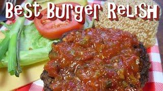 The Best Burger Relish ~ Homemade Hamburger Relish Recipe