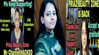 Hacked Channel is Back || Priyaz Beauty Zone ||
