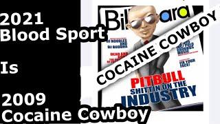ORIGINAL SONG FOUND!!! • Pitbull “Blood Sport” is actually 2009 “Cocain Cowboy” • See desc for info