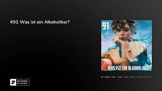 #91 Was ist ein Alkoholiker?