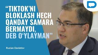 Adliya vaziri Ruslanbek Davletov TikTokʻning bloklanishi haqida