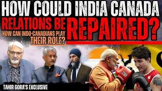 How could India Canada relations be repaired? How can Indo-Canadians play their role? Tahir Gora