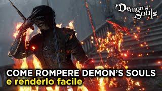 COME ROMPERE DEMON'S SOULS e renderlo FACILE dall'inizio alla fine