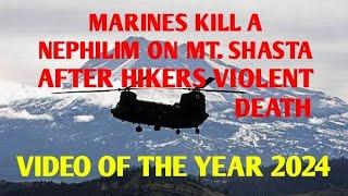 #DOGMAN, MARINES KILL A NEPHILIM ON MT. SHASTA, AFTER HIKERS VIOLENT DEATHS VIDEO OF THE YEAR 2024