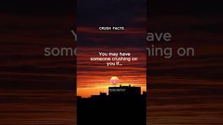 You May Have Someone Crushing On You If… | Crush Facts #shorts #crushfacts