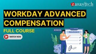 Workday Advanced Compensation Full Course | ZaranTech