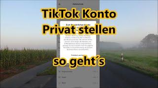 TikTok Konto Privat stellen Anleitung - TikTok Profil Account Privatsphäre einstellen wieder öffentl
