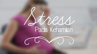 Boykepedia - BAHAYA. Jangan Stress Saat Hamil