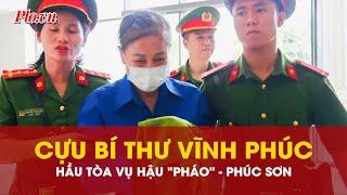 Hình ảnh cựu Bí thư Vĩnh Phúc Hoàng Thị Thúy Lan tại phiên tòa vụ Hậu "pháo" - Phúc Sơn