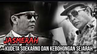 JASMERAH : KUDETA SOEKARNO DAN KEBOHONGAN SEJARAH