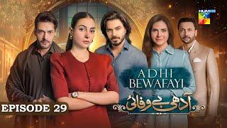 Adhi Bewafayi - Episode 29 - 28th Feb 25 [ Alishba Khan, Ahmed Taha Ghani & Shahbaz Shigri ] HUM TV