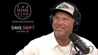 Dave Swift | The Nine Club With Chris Roberts - Episode 227