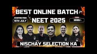 Best Online Batch for NEET 2025 | Nischay for NEET 2025 | Starting from 15th July | Dr. Anand Mani