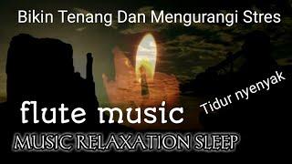 flute sleep music relaxation pengantar tidur