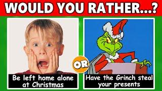 Would You Rather… CHRISTMAS Edition 