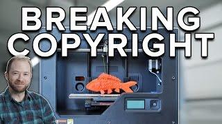 Will 3D Printing Break Copyright?