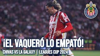 ¡GOOL! ¡CADE COWELL lo empató!| Chivas vs Los Angeles Galaxy | #LeaguesCup 2024