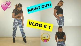 Night Out!!! // VLOG #1