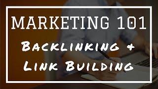 Marketing 101: What Is Backlinking & Link Building?