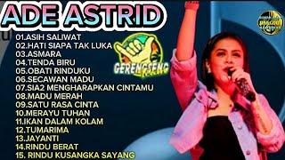 ASIH SALIWAT || ADE ASTRID TERBARU FULL ALBUM TER POPULER, GERENGSENG TEAM