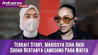 Marissya Icha Ungkap Telah Berkomunikasi Dengan Nikita Terkait Story  IG Yang Dibuat Nikita Mirzani