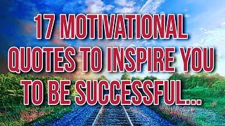 17 Motivational Quotes to Inspire You to Be Successful// success//