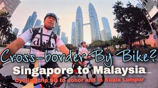 Cross border Singapore to Malaysia by Bike? Cycling SG to JB and Kuala Lumpur