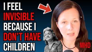 41 Year Old Woman Explains Why She is INVISIBLE and Lonely Because She Has No Kids