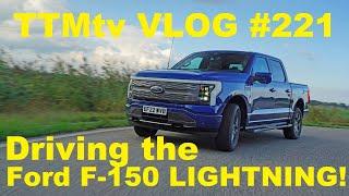 TTMtv VLOG #221 - Driving the Ford F-150 Lightning!