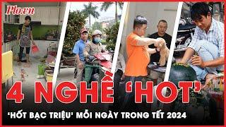 Kiếm tiền triệu mỗi ngày từ 4 nghề ‘hot’ nhất dịp Tết Giáp Thìn 2024 | Tin nhanh