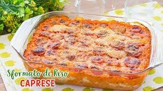 Sformato di Riso Filante alla Caprese - Ricetta Facile Riso al Forno - 55Winston55