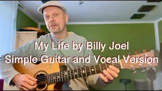 My Life by Billy Joel - Simple Guitar and Vocal Version - Cover
