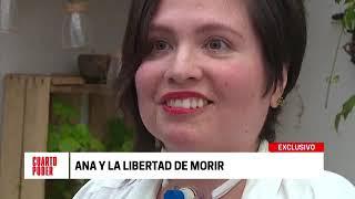 Cuarto Poder: Ana y la libertad de morir