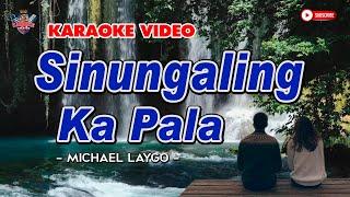 "SINUNGALING KA PALA" || Michael Laygo || HD KARAOKE