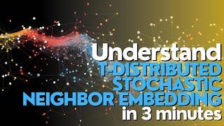 What is t-Distributed Stochastic Neighbor Embedding (t-SNE) in Machine Learning?