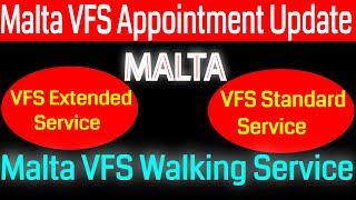 Malta VFS Appointment Update | VFS Extended Service | VFS Standard Service | VFS Walking Service