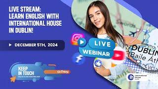 LIVE STREAM:  LEARN ENGLISH WITH INTERNATIONAL HOUSE IN DUBLIN!   #GLOBALSTUDIES