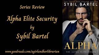 Series Review: Alpha Elite Security by Sybil Bartel