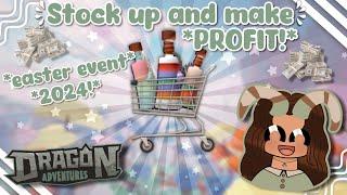 Stock Up And Make *PROFIT!* *Easter Event 2024!* (Dragon Adventures,Roblox!)