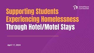 Supporting Students Experiencing Homelessness Through Hotel & Motel Stays (April 17, 2024)