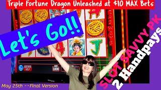 Handpays Again on Max Bet Triple Fortune Dragon UNLEASHED w Slot Savvy PK and Friends