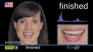 How To Pronounce FINISHED - American 英語の発音 pronunciación de Inglés 美國英語 Cách phát âm