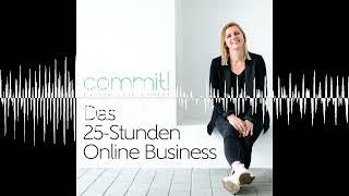 222 - Entscheidungen treffen - richtig und rasch - commit! Das 25-Stunden Online Business