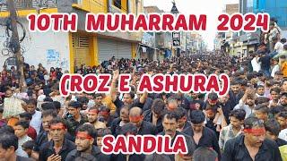 JULOOS ROZ E ASHURA || 10TH MUHARRAM 2024 || SANDILA || #SandilaAzaadari