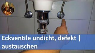 Eckventile undicht, tropfen, defekt | austauschen, wechseln