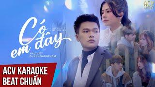 Karaoke | Có Em Đây - Như Việt ft. Dunghoangpham | Beat Chuẩn